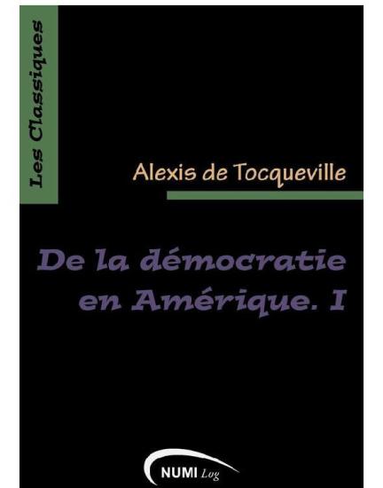 De la démocratie en Amérique. I