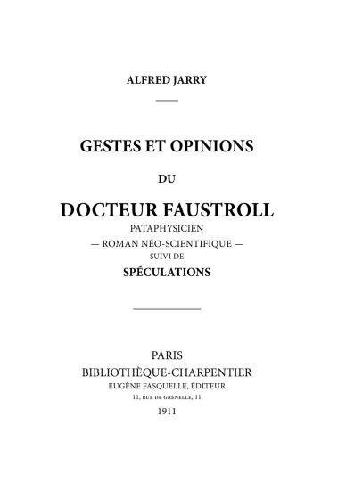 Gestes et opinions du docteur Faustroll, pataphysicien ; suivi de Spéculations